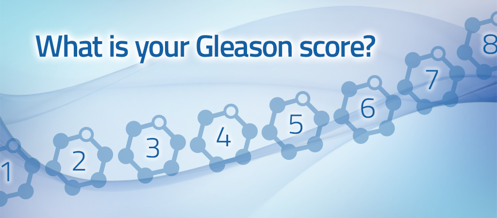 What is your Gleason score?