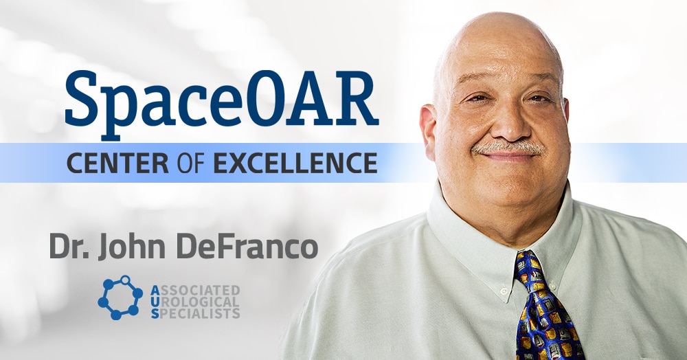 John DeFranco, M.D. Center of Excellence for SpaceOAR Hydrogel